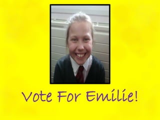 Vote For Emilie!
 