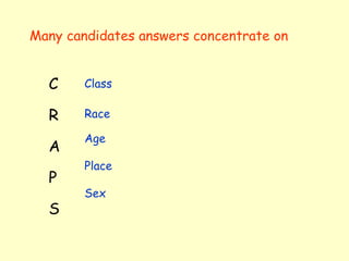 Many candidates answers concentrate on C R A P S Class Race Age Place Sex  