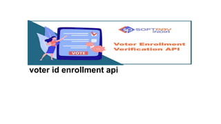 voter id enrollment api
 