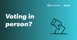 Voting in
person?
 
