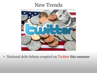 New Trends National debt debate erupted on  Twitter  this summer 