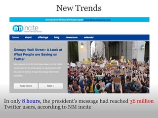 I n only  8 hours , the president's message had reached  36 million  Twitter users, according to NM incite New Trends 