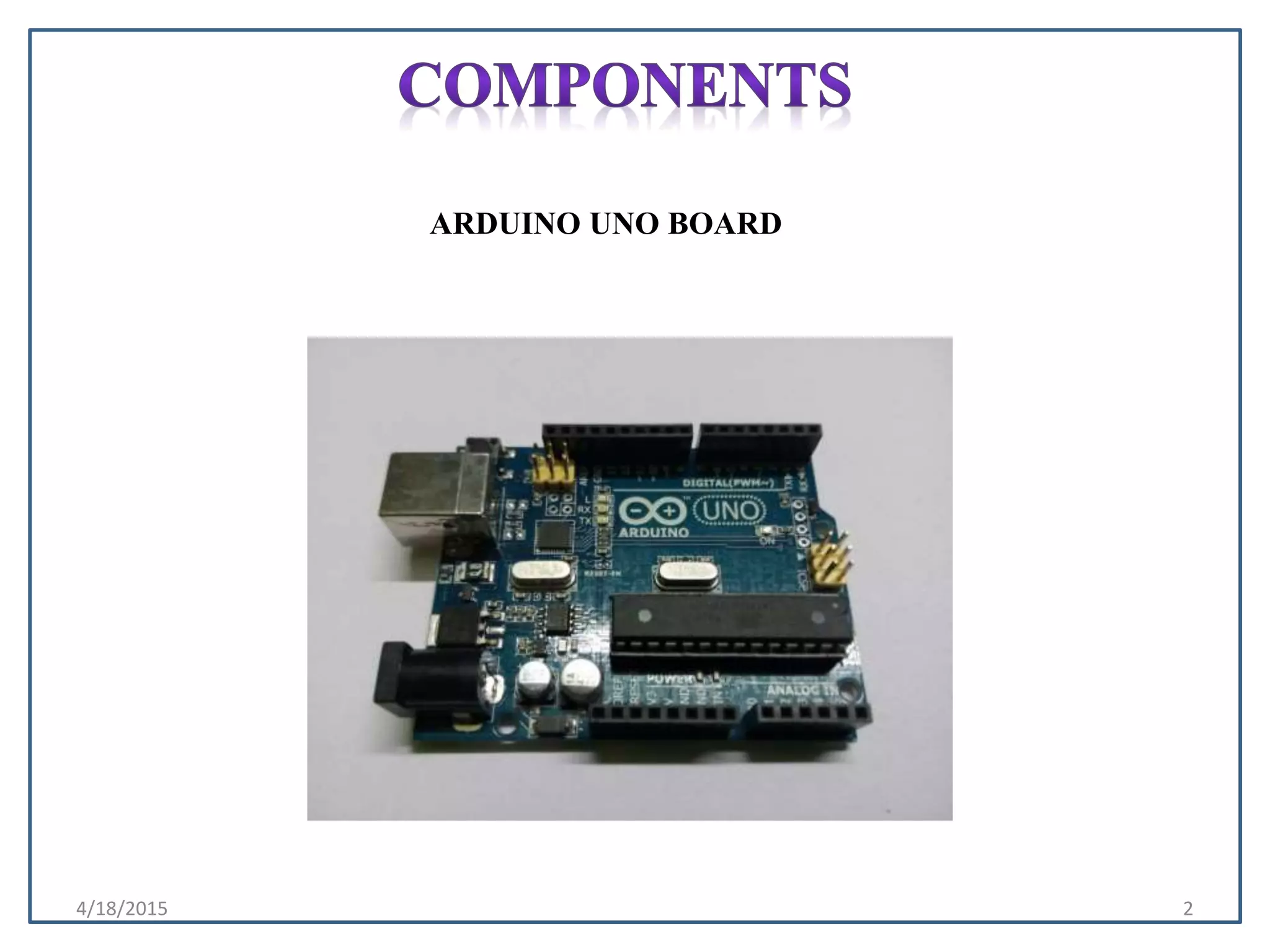 ARDUINO UNO BOARD
4/18/2015 2