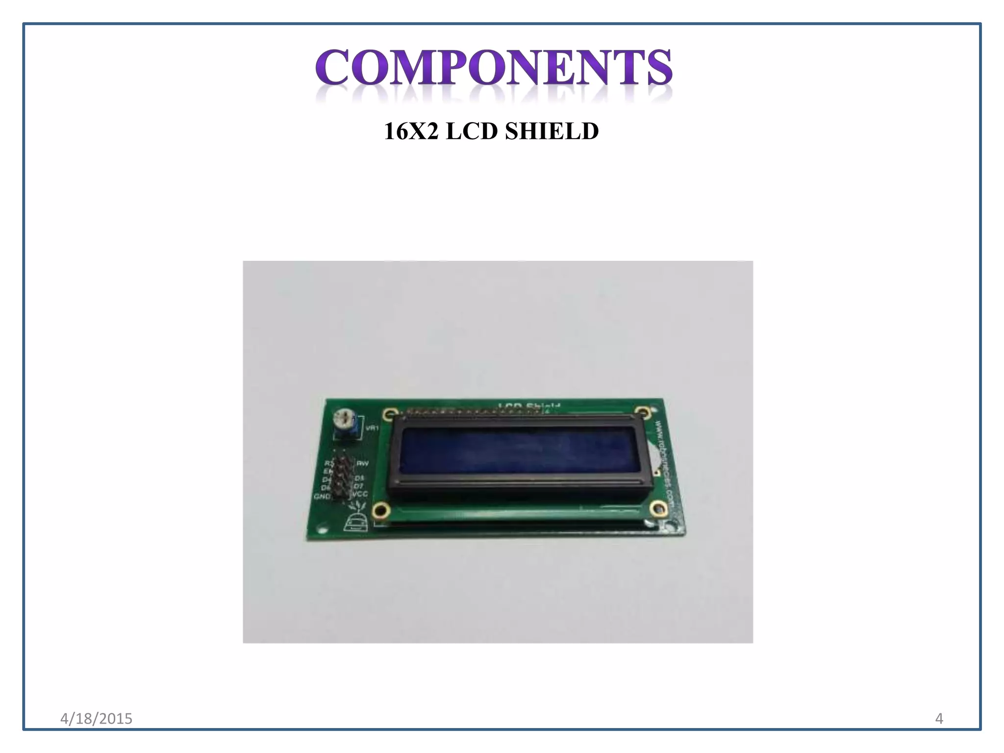 16X2 LCD SHIELD
4/18/2015 4