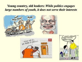 Young country, old leaders: While politics engages
large numbers of youth, it does not serve their
interests
• Job creatio...