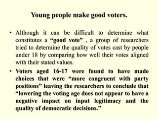 Lowering the voting age will improve the lives
of youth.
• The words spoken before the Senate Judiciary Committee
supporti...