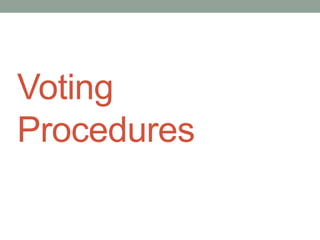 Voting
Procedures
 