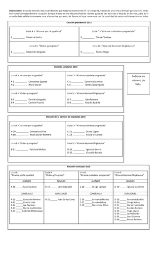 Instrucciones: En cada elección, elija la candidatura que mejor lorepresentó en la campaña, haciendo una línea vertical qu...