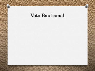 Voto Bautismal
 