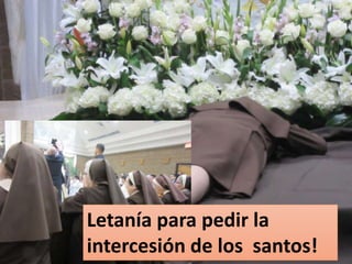 Letanía para pedir la
intercesión de los santos!
 