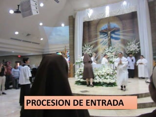 PR0CESION DE ENTRADA
 