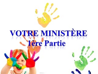 Votre ministère 