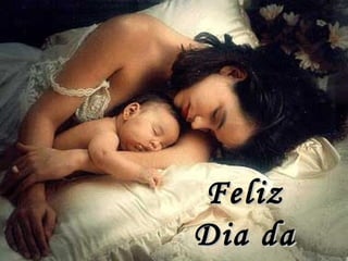 FelizFeliz
Dia daDia da
 