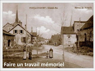 Faire un travail mémoriel
 