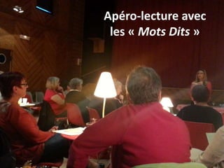 Apéro-lecture avec
les « Mots Dits »
 