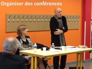 Organiser des conférences
 