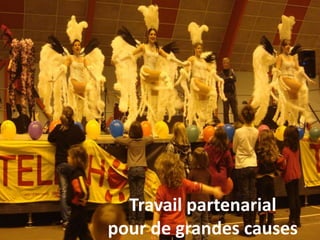 Travail partenarial
pour de grandes causes
 