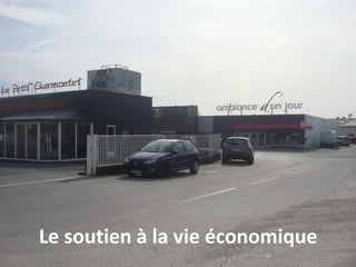 Le soutien à la vie économique
 