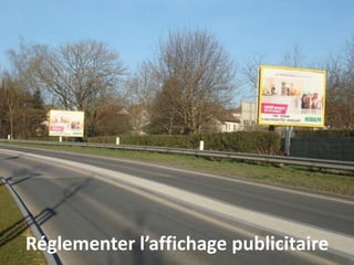 Réglementer l’affichage publicitaire
 