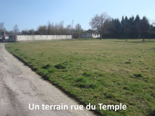 Un terrain rue du Temple
 