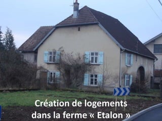 Création de logements
dans la ferme « Etalon »
 