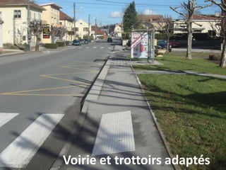 Voirie et trottoirs adaptés
 