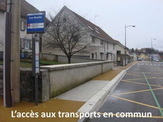 L’accès aux transports en commun
 