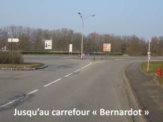 Jusqu’au carrefour « Bernardot »
 