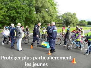 Protéger plus particulièrement
les jeunes
 
