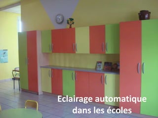 Eclairage automatique
dans les écoles
 
