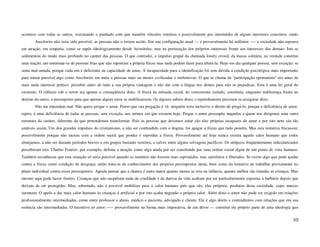 acontece com todas as outras, executando o punhado com que mantêm vínculos estreitos e possivelmente por intermédio de alguns interesses concretos, então
       Auschwitz não teria sido possível, as pessoas não o teriam aceito. Em sua configuração atual — e provavelmente há milênios —- a sociedade não repousa
em atração, em simpatia, como se supôs ideologicamente desde Aristóteles, mas na persecução dos próprios interesses frente aos interesses dos demais. Isto se
sedimentou do modo mais profundo no caráter das pessoas. O que contradiz, o impulso grupal da chamada lonely crowd, da massa solitária, na verdade constitui
uma reação, um enturmar-se de pessoas frias que não suportam a própria frieza mas nada podem fazer para alterá-la. Hoje em dia qualquer pessoa, sem exceção, se
sente mal-amada, porque cada um é deficiente na capacidade de amar. A incapacidade para a identificação foi sem dúvida a condição psicológica mais importante
para tornar possível algo como Auschwitz em meio a pessoas mais ou menos civilizadas e inofensivas. O que se chama de "participação oportunista" era antes de
mais nada interesse prático: perceber antes de tudo a sua própria vantagem e não dar com a língua nos dentes para não se prejudicar. Esta é uma lei geral do
existente. O silêncio sob o terror era apenas a conseqüência disto. A frieza da mônada social, do concorrente isolado, constituía, enquanto indiferença frente ao
destino do outro, o pressuposto para que apenas alguns raros se mobilizassem. Os algozes sabem disto; e repetidamente precisam se assegurar disto.
       Não me entendam mal. Não quero pregar o amor. Penso que sua pregação é vã: ninguém teria inclusive o direito de pregá-lo, porque a deficiência de amor,
repito, é uma deficiência de todas as pessoas, sem exceção, nos termos em que existem hoje. Pregar o amor pressupõe naqueles a quem nos dirigimos uma outra
estrutura do caráter, diferente da que pretendemos transformar. Pois as pessoas que devemos amar são elas próprias incapazes de amar e por isto nem são tão
amáveis assim. Um dos grandes impulsos do cristianismo, a não ser confundido com o dogma, foi apagar a frieza que tudo penetra. Mas esta tentativa fracassou;
possivelmente porque não mexeu com a ordem social que produz e reproduz a frieza. Provavelmente até hoje nunca existiu aquele calor humano que todos
almejamos, a não ser durante períodos breves e em grupos bastante restritos, e talvez entre alguns selvagens pacíficos. Os utópicos freqüentemente ridicularizados
perceberam isto. Charles Fourier, por exemplo, definiu a atração como algo ainda por ser constituído por uma ordem social digna de um ponto de vista humano.
Também reconheceu que esta situação só seria possível quando os instintos não fossem mais reprimidos, mas satisfeitos e liberados. Se existe algo que pode ajudar
contra a frieza como condição da desgraça, então trata-se do conhecimento dos próprios pressupostos desta, bem como da tentativa de trabalhar previamente no
plano individual contra esses pressupostos. Agrada pensar que a chance é tanto maior quanto menos se erra na infância, quanto melhor são tratadas as crianças. Mas
mesmo aqui pode haver ilusões. Crianças que não suspeitam nada da crueldade e da dureza da vida acabam por ser particularmente expostas à barbárie depois que
deixam de ser protegidas. Mas, sobretudo, não é possível mobilizar para o calor humano pais que são, eles próprios, produtos desta sociedade, cujas marcas
ostentam. O apelo a dar mais calor humano às crianças é artificial e por isto acaba negando o próprio calor. Além disto o amor não pode ser exigido em relações
profissionalmente intermediadas, como entre professor e aluno, médico e paciente, advogado e cliente. Ele é algo direto e contraditório com relações que em sua
essência são intermediadas. O incentivo ao amor ----- provavelmente na forma mais imperativa, de um dever — constitui ele próprio parte de uma ideologia que


                                                                                                                                                              10
 