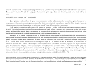 reviravolta na estrutura da vila, e levará seus anciãos a importantes discussões e permitirá que Ivy atravesse a floresta em busca de medicamentos para seu amado.
Todavia creio ter narrado o suficiente do filme para que possa fazer a análise a que me propus, alguns outros elementos aparecerão inevitavelmente ao longo do
texto.

A verdade dos anciãos: Vontade de Poder e fundamentalismo.

         Quero aqui tratar o fundamentalismo não apenas como comportamentos ou idéias radicais e extremadas, mas também, e principalmente, como os
comportamentos e idéias radicais e extremadas que se encontram na base de todo processo criativo de uma realidade, ou seja, na base de toda fundação de uma nova
realidade, assim poderei mostrar o fundamentalismo dos anciãos como um ato de Vontade de Poder e também de ressentimento.
         A vida para Nietzsche se manifesta via de regra através da expansão, que nem sempre é favorável ao indivíduo mais forte, como poderiam pensar os adeptos
de Darwin. Esta característica expansiva da vida o filósofo alemão denominou de Vontade de Poder. A natureza se move de modo a criar indivíduos cada vez mais
potentes, indivíduos criadores de novos valores, de novos mundos, que justifiquem e façam a própria natureza expandir-se sobre territórios até então não seus. Porém
este indivíduo não nasce pronto, ele é produzido, preparado, através de diversas provas e testes, todos eles duros:
         Anti-Darwin. No que concerne à célebre luta pela vida, ela me parece a princípio mais afirmada do que provada. Ela acontece, mas enquanto exceção; o
aspecto conjunto da vida não é a indigência e a penúria famélicas, mas muito mais a riqueza, a exuberância, mesmo o desperdício absurdo – onde há luta, luta-se por
potência... Não se deve confundir Malthus com a natureza. No entanto, suposto que haja esta luta – e, de fato, ela se dá -, ela transcorre infelizmente de modo inverso
ao que a escola de Darwin deseja; de modo inverso ao que talvez se pudesse desejar: isto é, em detrimento dos fortes, dos privilegiados, das felizes exceções. As
espécies não crescem em meio à perfeição os fracos sempre se tornam novamente senhores sobre os fortes. Isto acontece porque eles estão em grande número e
porque eles também são mais inteligentes... Darwin esqueceu o espírito (-isto é inglês!), os fracos possuem mais espírito... É preciso ter necessidade de espírito para
obter um espírito – nós o perdemos quando não temos mais necessidade dele. Quem possui a força se desprende do espírito (-“Deixemo-lo ir!” pensa-se hoje na
Alemanha – “O império há, contudo de permanecer conosco”...). Eu entendo por Espírito, como se vê, a cautela, a paciência, a astúcia, a dissimulação, o grande
autocontrole e tudo que é mimicry (a este último pertence uma grande parte da assim chamada virtude). [Nietzsche, 2000b, p. 75.]



palavra ivory (marfim), símbolo de brancura. Não é só, há ainda a famosa Ivy League, uma liga feminina, formada por brilhantes ex-acadêmicas de algumas das maiores, mais ricas e
famosas universidades norte americanas: Harvard, Princeton e Columbia. Nos estados Unidos a expressão é sinônimo de inteligência. O segundo nome da personagem é Walker,
que significa andarilho. Nada pode parecer mais irônico que um andarilho cego, todavia lembremos que na base da formação mitológico da sociedade ocidental, há um cego bastante
famoso, ele também andarilho: Édipo. E me parece que nenhum personagem literário viveu tanto as solicitações de uma razão e uma loucura, ambas extremadas como Édipo.

                                                                                                                                                       ISSN 1517 - 5421       48
 