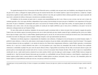 Na segunda dissertação do livro A Genealogia da Moral Nietzsche mostra a sociedade como um pacto entre seus fundadores, uma obrigação dos mais fortes
uns para com os outros, a obrigação de cumprir promessas que eles mesmos haviam feito. Só o homem superior é capaz de fazer promessas e cumpri-las. Cumprir
uma promessa significa ter tanto controle sobre si, e sobre as infinitas variáveis à sua volta, que se poderá no futuro continuar querendo o que se quis no passado, daí
nasce todo o sentimento de nobreza e honra que se encontrou nas sociedades aristocráticas.
        Os fundadores da vila assumem um pacto entre si, assumem uma responsabilidade que não é com o futuro ou com os jovens, mas uns com os outros, de
continuar querendo a vila e suas regras absolutas, independente do que aconteça. Inevitavelmente este pacto que para os fundadores é um compromisso de força gera
uma moral. Se para os fundadores a manutenção deste pacto é um exercício de Vontade de Poder, pois requer lutas acerbas, em especial quando são novamente
defrontados com a morte, como a de uma criança que poderia ser curada por um simples antibiótico; para os mais jovens a obediência a este pacto é um ato de
submissão e enfraquecimento de sua Vontade de Poder.
        Os mais velhos porém são moralistas, fundadores de uma moral na qual se encontram todos os valores da moral cristã, em especial a negação das paixões.
Todavia entre estes homens capazes de assumir promessas uns com os outros motivados por uma vontade comum de fugir à realidade que lhes cercava nas cidades,
há um capaz de romper o pacto. Este é o senhor Walker. Quando permite que Ivy saia da vila, ele aceita um furo na moral que ele mesmo criou. Como maneira única
de manter esta moral, ele obriga que a moral se expanda e abarque situações e casos que anteriormente não abarcava.
        Poderíamos sem dúvida categorizar o comportamento dos fundadores como utilitarista. A fundação da vila está baseada em um cálculo bastante simples: "é
preferível, menos doloroso, a vida na vila, onde estamos à mercê apenas da natureza, do que nas cidades, onde também estamos à mercê dos homens". Esta negação
da natureza humana em toda sua amplitude é o ato máximo da moral na vila. Dentro deste comportamento utilitarista o senhor Walker representa o ressentimento
máximo, ele é o que leva o cálculo utilitarista mais além: se ele não permitisse que a regra básica da comunidade (não invadir as florestas) fosse quebrada,
sentenciaria a comunidade ao próprio fim, pois como ele mesmo afirma no filme, o lugar perderia sua inocência. Ele faz então, um arriscado cálculo no qual a dor
presente pode ser maximizada (pela eventual morte de Ivy e Lucius), em favor de um prazer futuro bastante duvidoso. Mas ele não é capaz de se responsabilizar
sozinho pelo seu ato, e após tomá-lo precisa comunicá-lo aos outros anciãos, dividir o peso da culpa que o pode esmagar, o senhor Walker mostra-se incapaz de
responder por si. Aqui há um ponto bastante interessante que nos permite ver a profundidade com que Nietzsche tematizou a moral fugindo a categorizações: um
homem superior poderia tomar a mesma atitude do senhor Walker e também quebrar sua palavra, arriscando o futuro e vida seus e da comunidade, porém este
homem superior se responsabilizaria sozinho por seus atos, sem precisar confessá-lo aos demais.


retornando para o seio já exaurido de Deus. Os fortes se resignam a esta realidade, e buscam criar algo novo, todavia essa criação ainda é uma tentativa de negar o anterior estado de
coisas.

                                                                                                                                                           ISSN 1517 - 5421        52
 