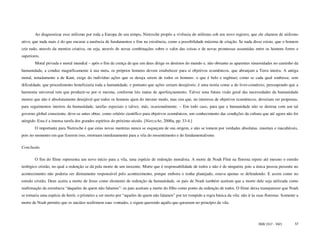 Ao diagnosticar esse niilismo por toda a Europa de seu tempo, Nietzsche propôs a vivência do niilismo sob um novo registro, que ele chamou de niilismo
ativo, que nada mais é do que encarar a ausência de fundamentos e fins na existência, como a possibilidade máxima de criação. Se nada disso existe, que o homem
crie tudo, através da mentira criativa, ou seja, através de novas combinações sobre o valor das coisas e de novas promessas assumidas entre os homens fortes e
superiores.
        Moral privada e moral mundial – após o fim da crença de que um deus dirige os destinos do mundo e, não obstante as aparentes sinuosidades no caminho da
humanidade, a conduz magnificamente à sua meta, os próprios homens devem estabelecer para si objetivos ecumênicos, que abranjam a Terra inteira. A antiga
moral, notadamente a de Kant, exige do indivíduo ações que se deseja serem de todos os homens: o que é belo e ingênuo; como se cada qual soubesse, sem
dificuldade, que procedimento beneficiaria toda a humanidade, e portanto que ações seriam desejáveis; é uma teoria como a do livre-comércio, pressupondo que a
harmonia universal tem que produzir-se por si mesma, conforme leis inatas de aperfeiçoamento. Talvez uma futura visão geral das necessidades da humanidade
mostre que não é absolutamente desejável que todos os homens ajam do mesmo modo, mas sim que, no interesse de objetivos ecumênicos, deveriam ser propostas,
para seguimentos inteiros da humanidade, tarefas especiais e talvez, más, ocasionalmente. – Em todo caso, para que a humanidade não se destrua com um tal
governo global consciente, deve-se antes obter, como critério científico para objetivos ecumênicos, um conhecimento das condições da cultura que até agora não foi
atingido. Esta é a imensa tarefa dos grandes espíritos do próximo século. [Nietzsche, 2000a, pp. 33-4.]
        O importante para Nietzsche é que estas novas mentiras nunca se esqueçam de sua origem, e não se tomem por verdades absolutas, imortais e inacabáveis,
pois no momento em que fizerem isso, retornam imediatamente para a vila do ressentimento e do fundamentalismo.

Conclusão.

        O fim do filme representa um novo início para a vila, uma espécie de redenção moralista. A morte de Noah Flint na floresta repete até mesmo o enredo
teológico cristão, no qual a redenção se dá pela morte de um inocente. Morte que é responsabilidade de todos e não é de ninguém, pois a única pessoa presente no
acontecimento não poderia ser diretamente responsável pelo acontecimento, porque embora o tenha planejado, estava apenas se defendendo. E assim como no
enredo cristão, Deus aceita a morte de Jesus como elemento de redenção da humanidade, os pais de Noah também aceitam que a morte dele seja utilizada como
reafirmação da existência “daqueles de quem não falamos”: os pais aceitam a morte do filho como ponto da redenção de todos. O filme deixa transparecer que Noah
se tornaria uma espécie de herói, o primeiro a ser morto por “aqueles de quem não falamos” por ter rompido a regra básica da vila: não ir às suas florestas. Somente a
morte de Noah permite que os anciãos reafirmem suas vontades, e sigam querendo aquilo que quiseram no princípio da vila.




                                                                                                                                              ISSN 1517 - 5421      57
 