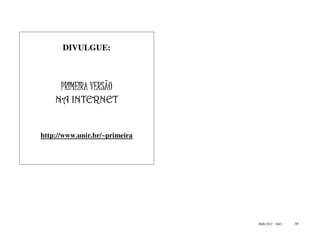 DIVULGUE:



      PRIMEIRA VERSÃO
    NA INTERNET


http://www.unir.br/~primeira




                               ISSN 1517 - 5421   59
 