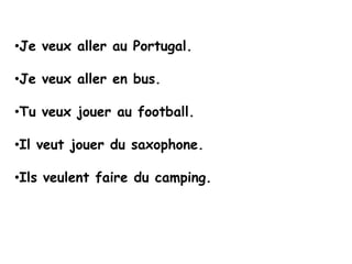 Je veuxaller au Portugal.