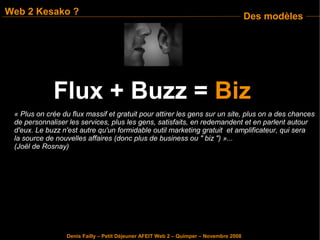 Web 2 Kesako ?                                                                         Des modèles




             Flux +...
