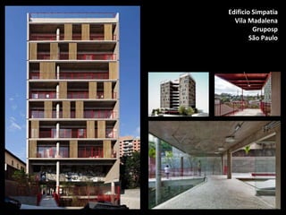 Edificio Simpatia
Vila Madalena
Gruposp
São Paulo
 