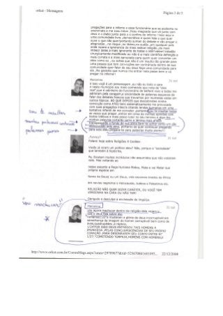 31/10/2008 (Marcelino): "... vou te insultar ... minhas palavras cortarão como a lâmina mais afiada transpassarão o fundo ...