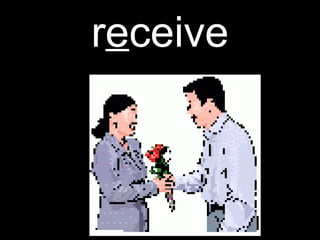 receive

 
