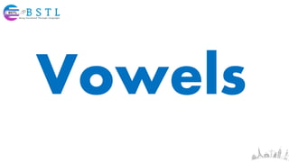 Vowels
 