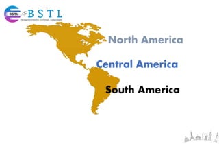 North America
South America
Central America
 