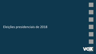 Eleições presidenciais de 2018
13
 
