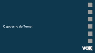 O governo de Temer
5
 