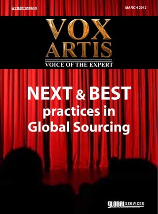 march 2012




  Voice of the expert




Next & Best
  practices in
Global Sourcing
 