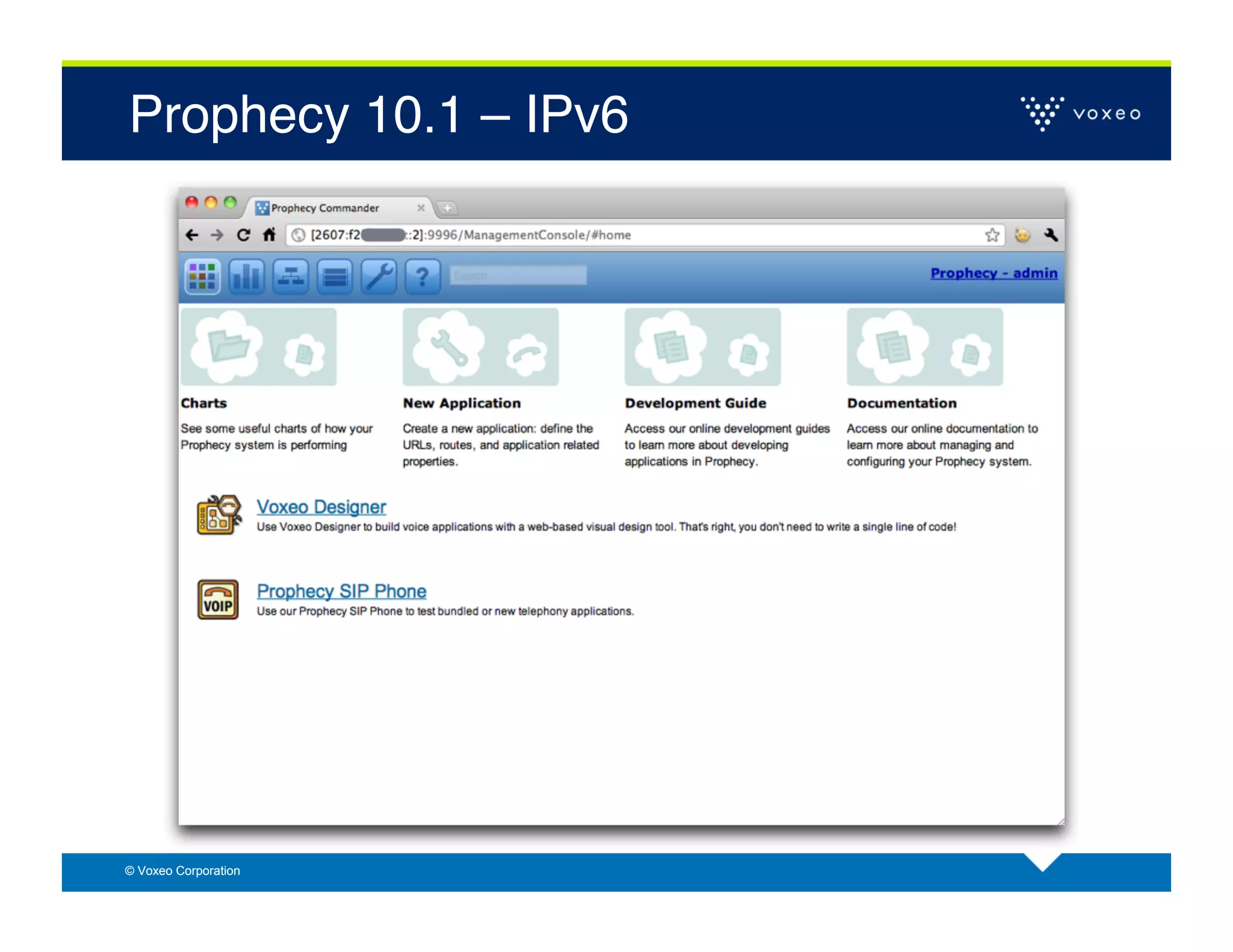 Prophecy 10.1 – IPv6!




© Voxeo Corporation
 