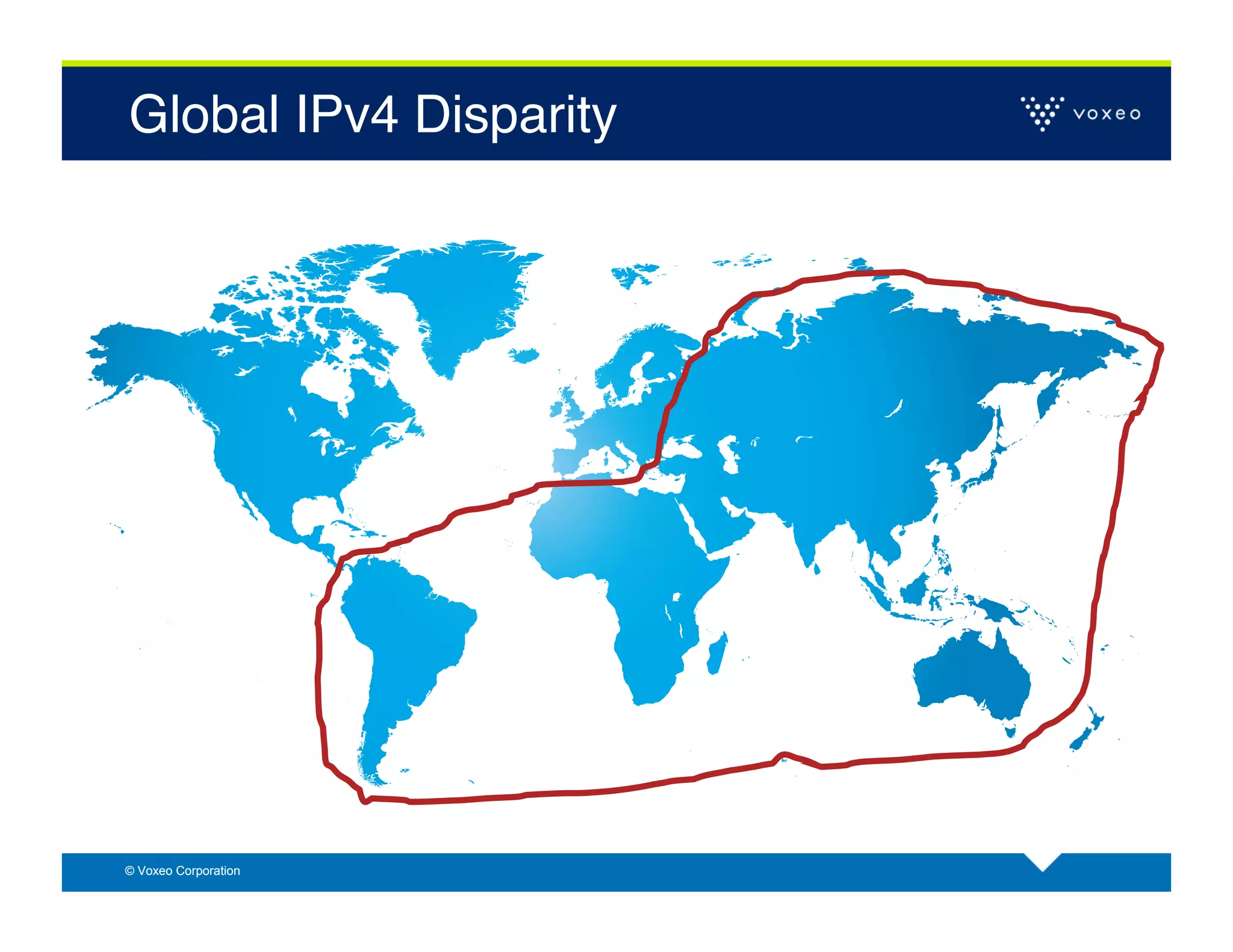 Global IPv4 Disparity !




© Voxeo Corporation
 