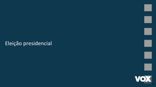 Eleição presidencial
12
 