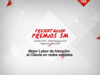 PremiosSM #47 - VOX Telefonía - Atención al Cliente