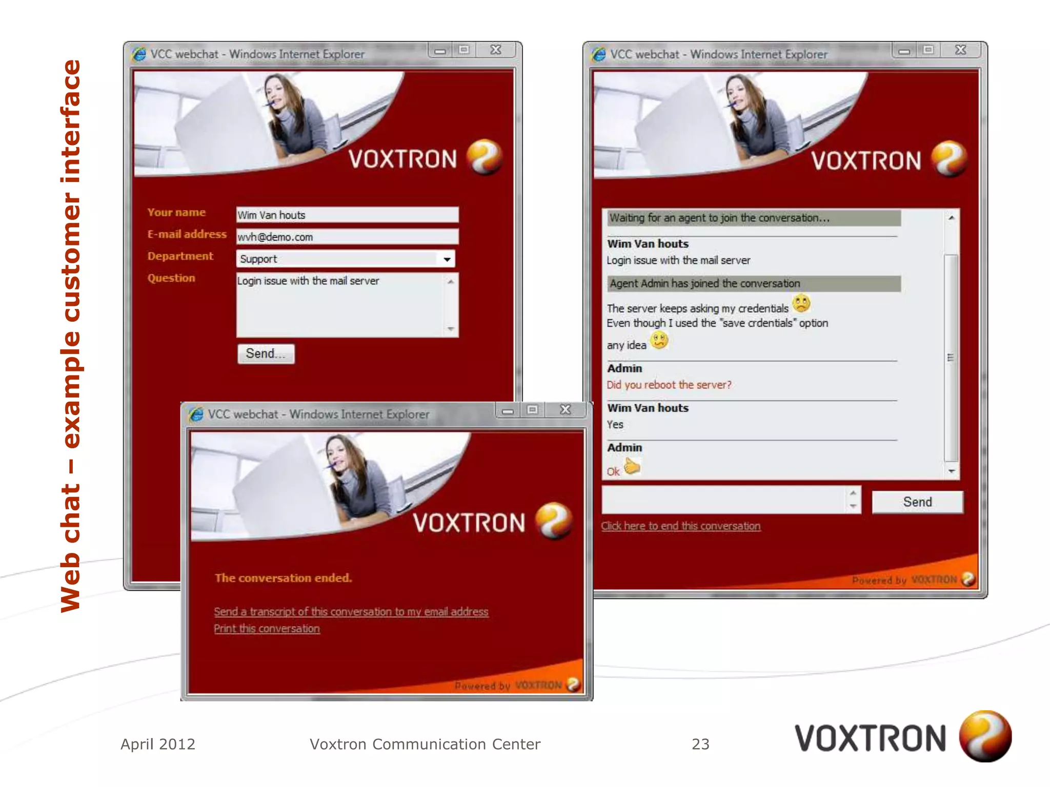 Web chat – example customer interface




                                        April 2012   Voxtron Communication Center   23
 